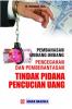 Pembahasan Undang-Undang Pencegahan dan Pemberantasan Tindak Pidana Pencucian Uang
